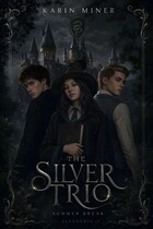 The Silver Trio (фанфик по игре Хогвартс Наследие) — Karin Miner